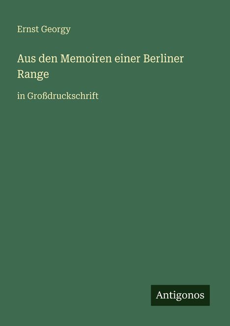 Ernst Georgy: Aus den Memoiren einer Berliner Range, Buch