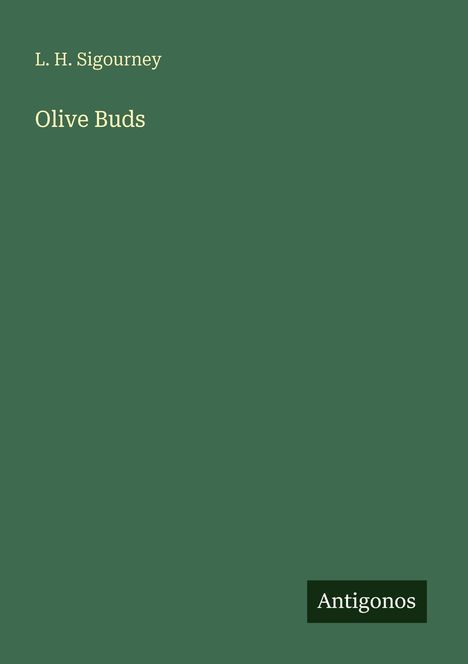 L. H. Sigourney: Olive Buds, Buch