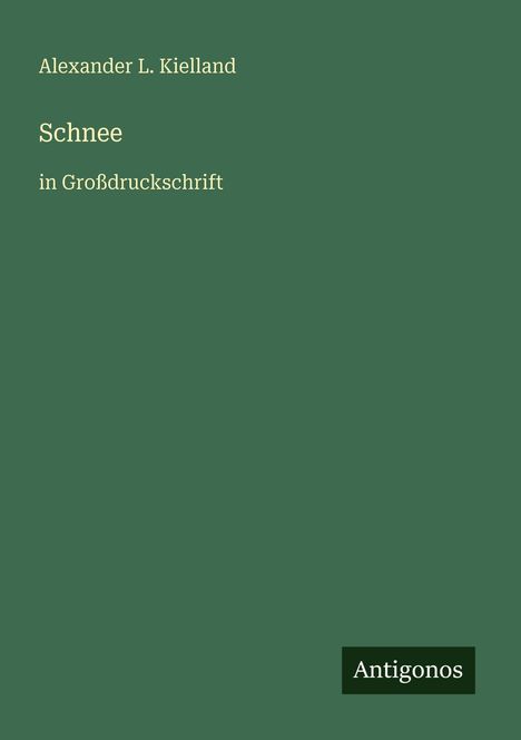 Alexander L. Kielland: Schnee, Buch