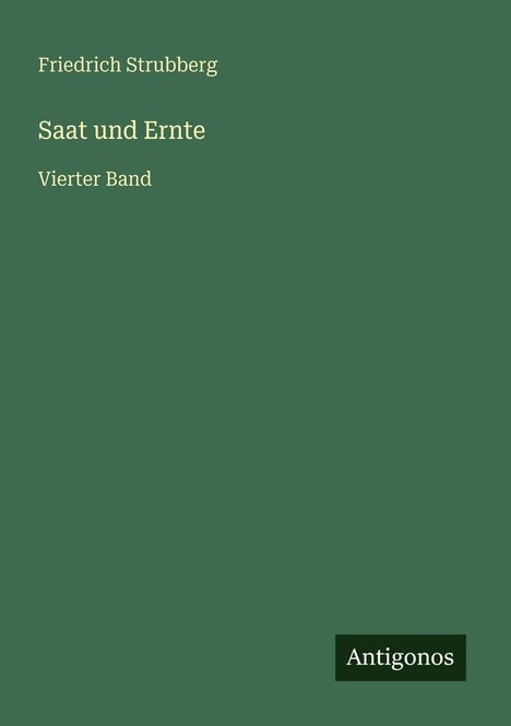 Friedrich Strubberg: Saat und Ernte, Buch