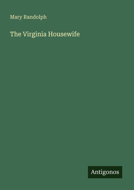Mary Randolph: The Virginia Housewife, Buch