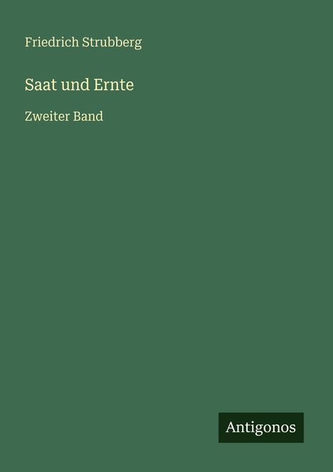 Friedrich Strubberg: Saat und Ernte, Buch