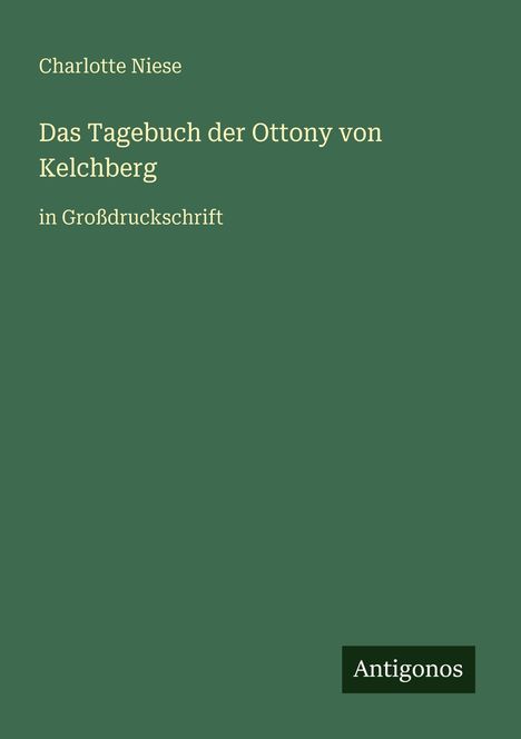 Charlotte Niese: Das Tagebuch der Ottony von Kelchberg, Buch