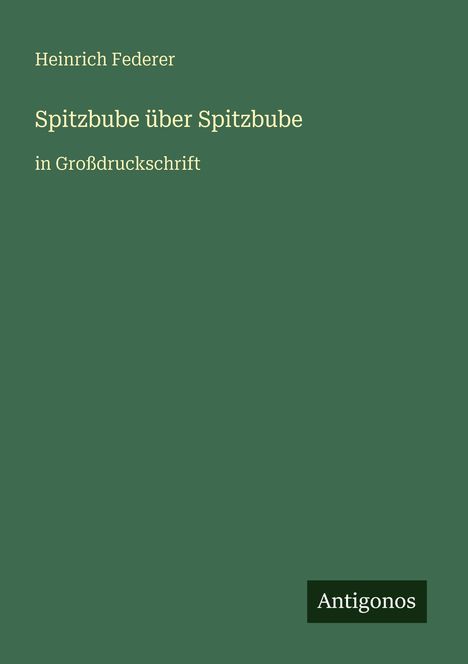 Heinrich Federer: Spitzbube über Spitzbube, Buch