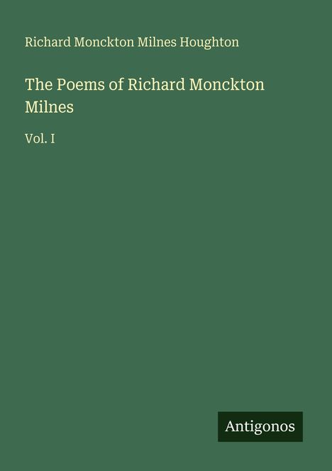 Richard Monckton Milnes Houghton: The Poems of Richard Monckton Milnes, Buch