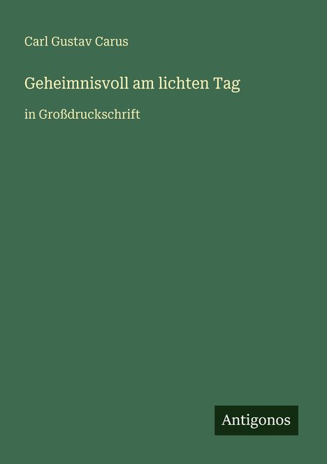 Carl Gustav Carus: Geheimnisvoll am lichten Tag, Buch