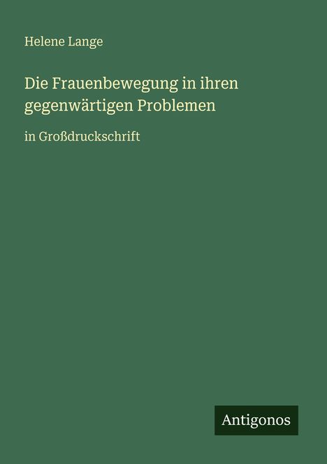 Helene Lange: Die Frauenbewegung in ihren gegenwärtigen Problemen, Buch