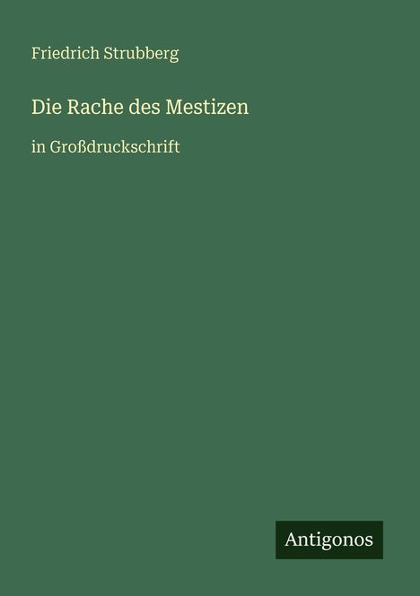Friedrich Strubberg: Die Rache des Mestizen, Buch