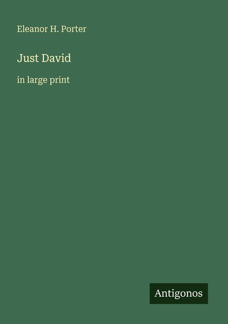 Eleanor H. Porter: Just David, Buch