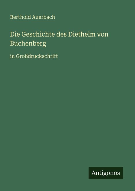 Berthold Auerbach: Die Geschichte des Diethelm von Buchenberg, Buch