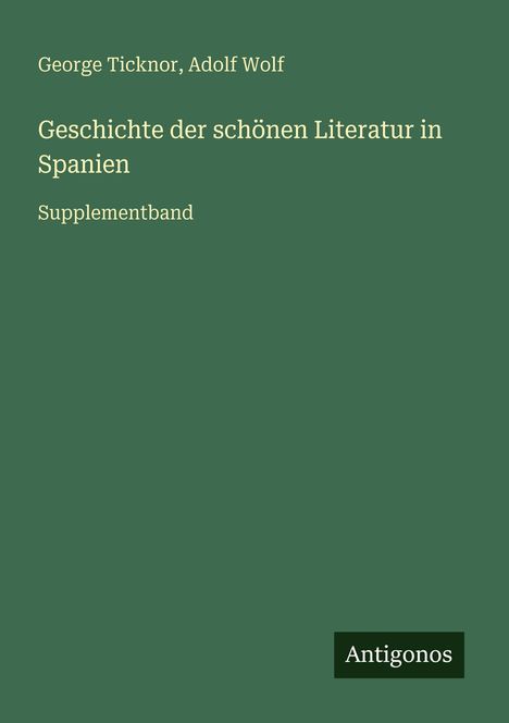 George Ticknor: Geschichte der schönen Literatur in Spanien, Buch