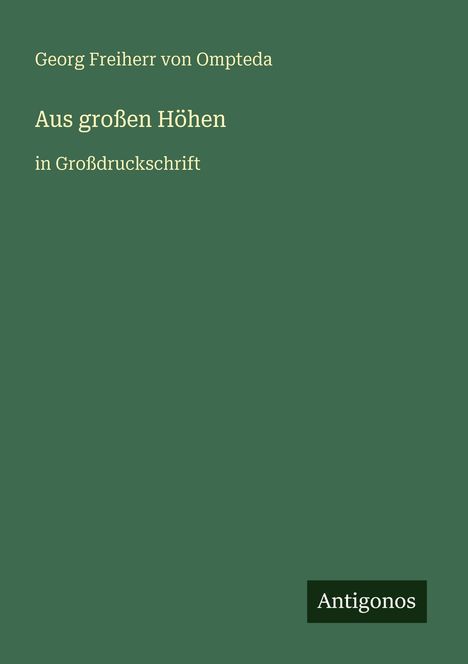 Georg Freiherr Von Ompteda: Aus großen Höhen, Buch