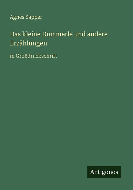 Agnes Sapper: Das kleine Dummerle und andere Erzählungen, Buch