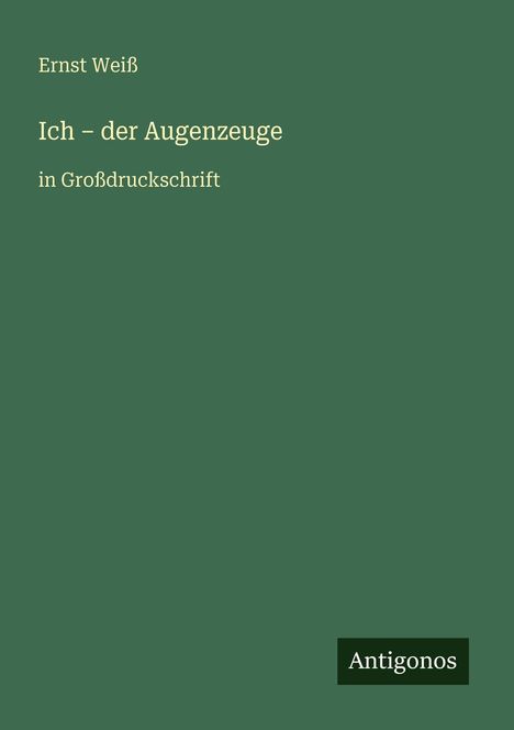 Ernst Weiß: Ich - der Augenzeuge, Buch