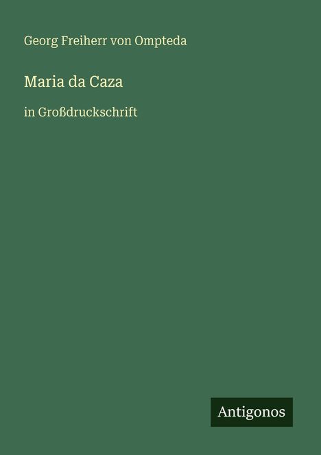 Georg Freiherr Von Ompteda: Maria da Caza, Buch