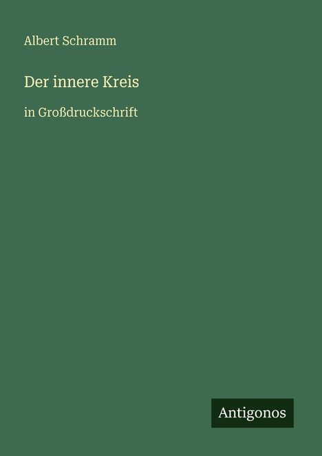 Albert Schramm: Der innere Kreis, Buch