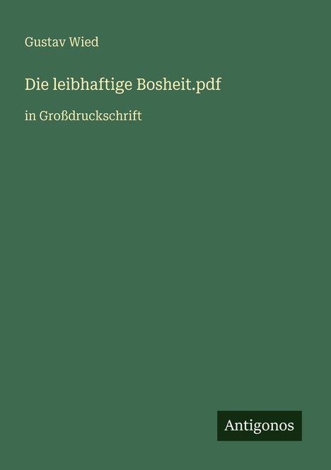 Gustav Wied: Die leibhaftige Bosheit.pdf, Buch