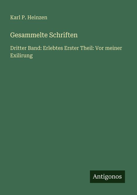 Karl P. Heinzen: Gesammelte Schriften, Buch