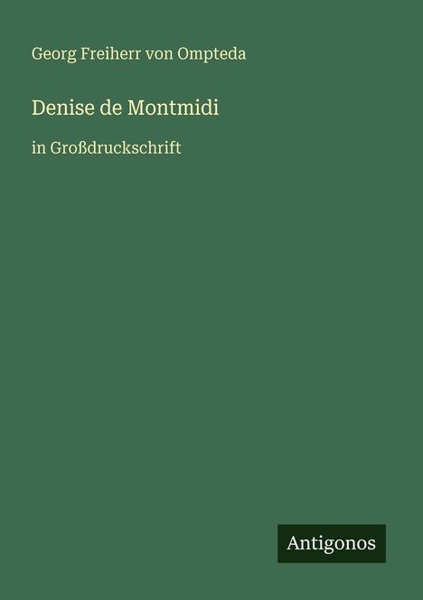 Georg Freiherr Von Ompteda: Denise de Montmidi, Buch