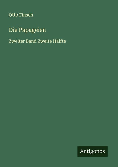 Otto Finsch: Die Papageien, Buch