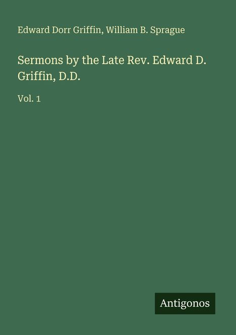 Edward Dorr Griffin: Sermons by the Late Rev. Edward D. Griffin, D.D., Buch