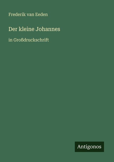 Frederik Van Eeden: Der kleine Johannes, Buch