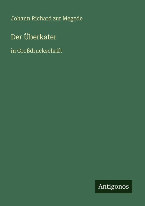 Johann Richard Zur Megede: Der Überkater, Buch