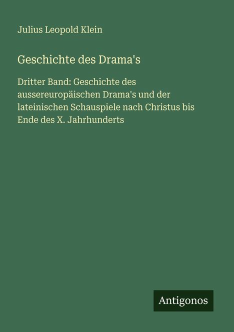 Julius Leopold Klein: Geschichte des Drama's, Buch