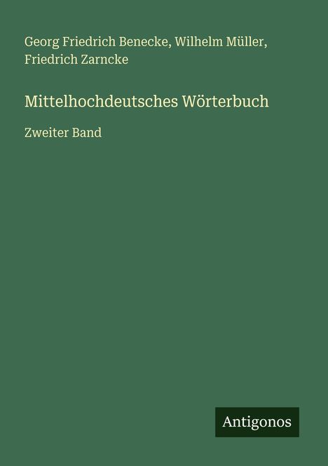 Georg Friedrich Benecke: Mittelhochdeutsches Wörterbuch, Buch