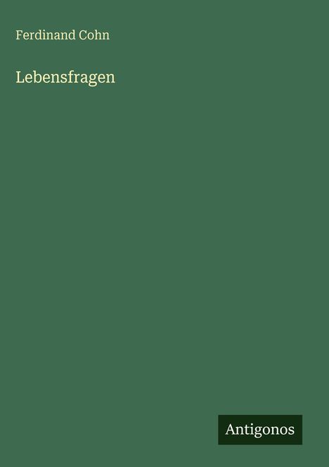 Ferdinand Cohn: Lebensfragen, Buch