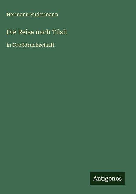 Hermann Sudermann: Die Reise nach Tilsit, Buch
