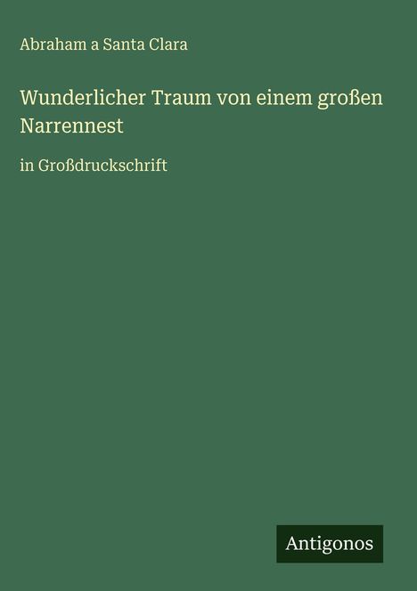 Abraham a Santa Clara: Wunderlicher Traum von einem großen Narrennest, Buch
