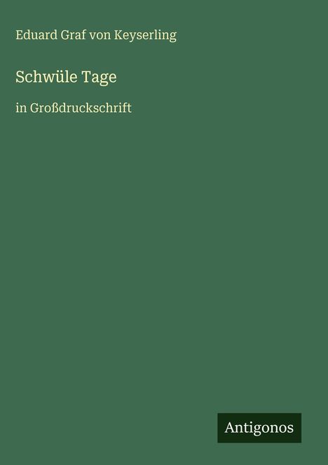 Eduard Graf Von Keyserling: Schwüle Tage, Buch