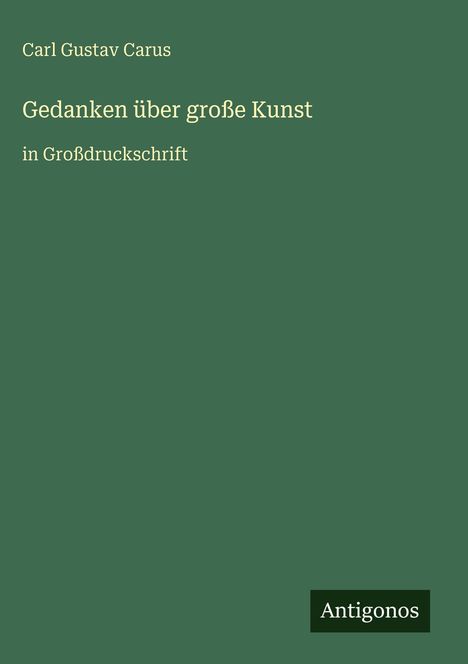 Carl Gustav Carus: Gedanken über große Kunst, Buch
