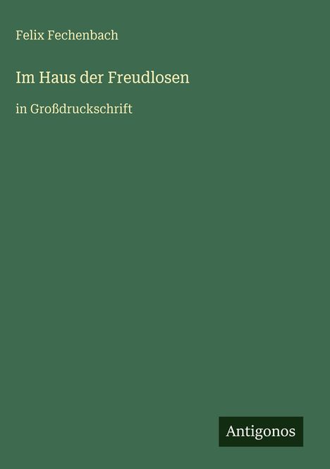 Felix Fechenbach: Im Haus der Freudlosen, Buch