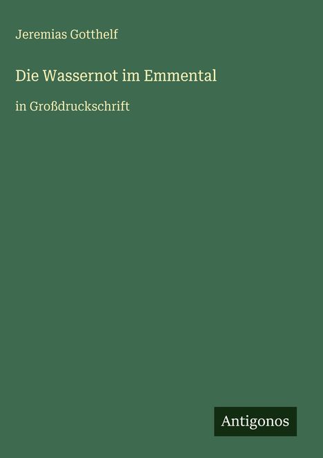 Jeremias Gotthelf: Die Wassernot im Emmental, Buch