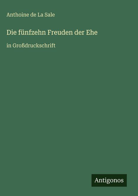 Anthoine De La Sale: Die fünfzehn Freuden der Ehe, Buch