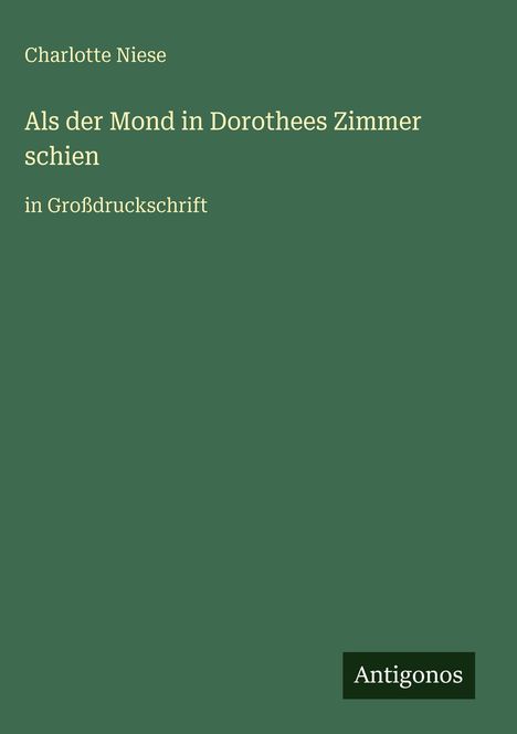 Charlotte Niese: Als der Mond in Dorothees Zimmer schien, Buch