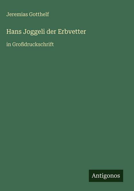 Jeremias Gotthelf: Hans Joggeli der Erbvetter, Buch