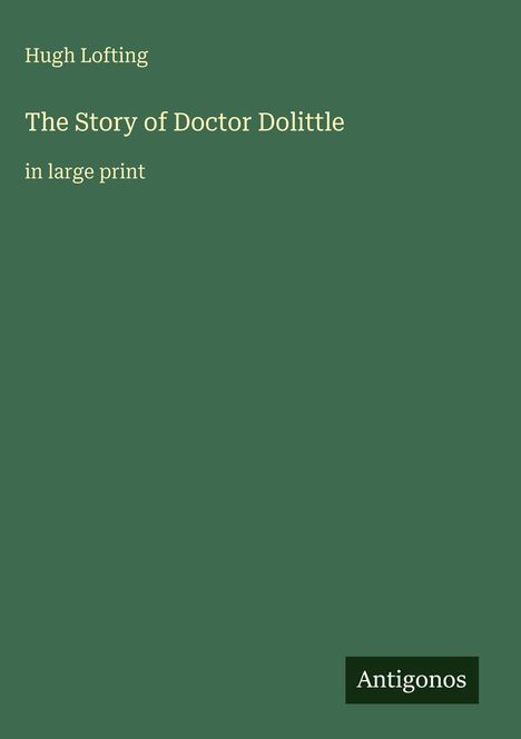 Hugh Lofting: The Story of Doctor Dolittle, Buch
