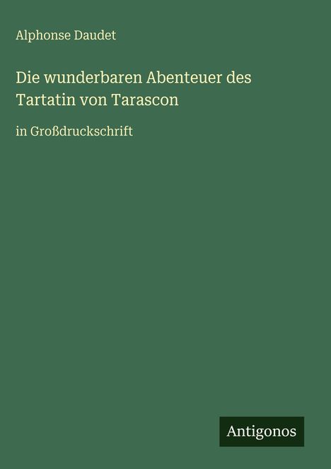 Alphonse Daudet: Die wunderbaren Abenteuer des Tartatin von Tarascon, Buch