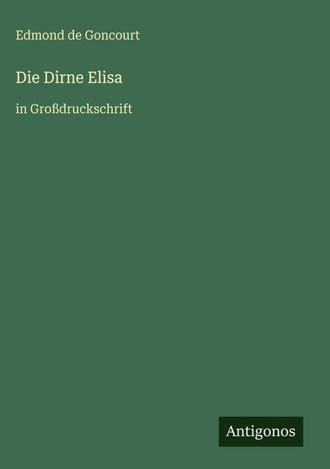 Edmond De Goncourt: Die Dirne Elisa, Buch