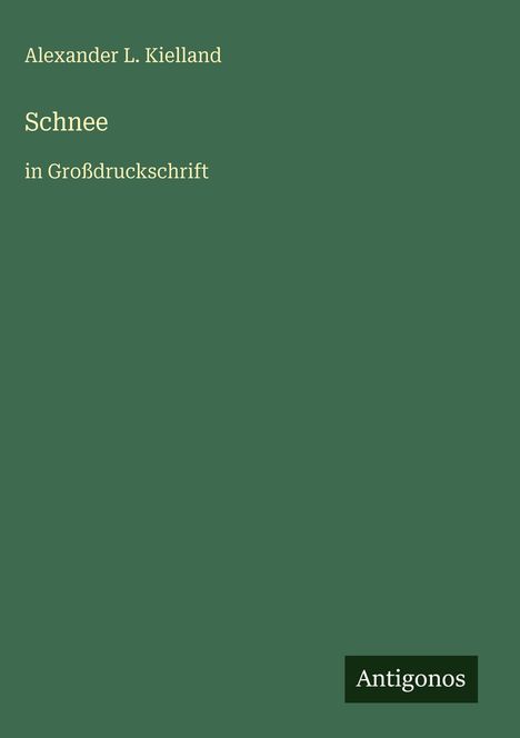 Alexander L. Kielland: Schnee, Buch