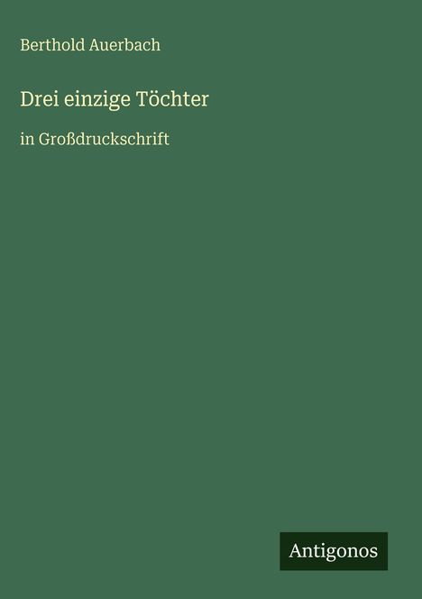 Berthold Auerbach: Drei einzige Töchter, Buch