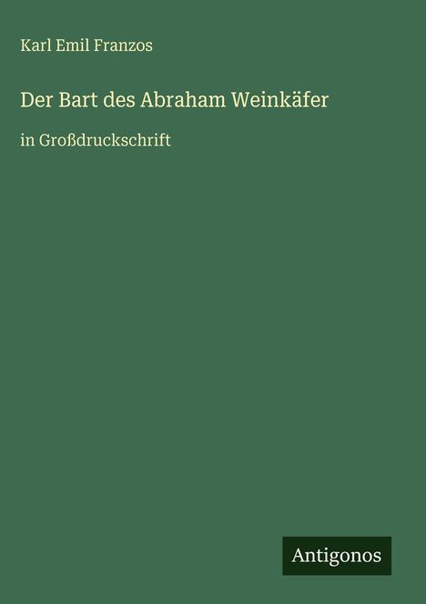Karl Emil Franzos: Der Bart des Abraham Weinkäfer, Buch