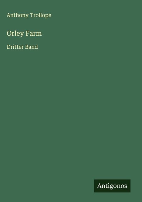 Anthony Trollope: Orley Farm, Buch
