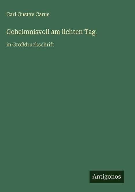Carl Gustav Carus: Geheimnisvoll am lichten Tag, Buch