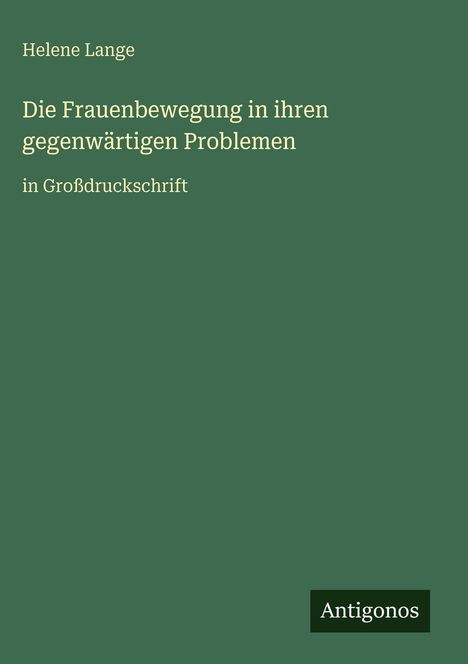 Helene Lange: Die Frauenbewegung in ihren gegenwärtigen Problemen, Buch