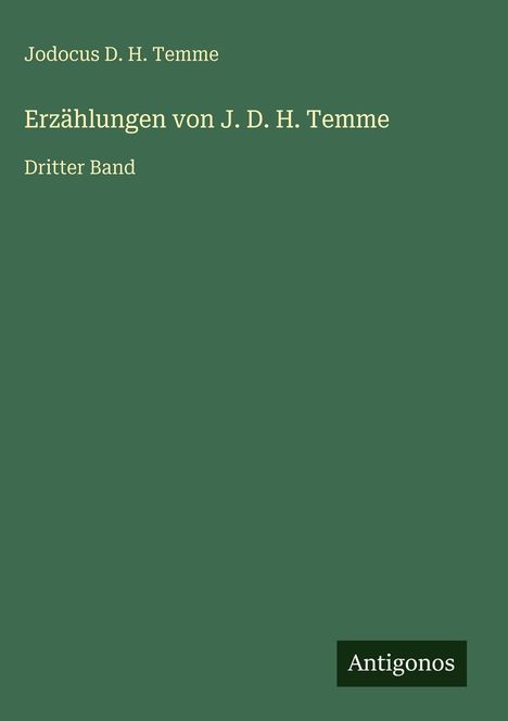 Jodocus D. H. Temme: Erzählungen von J. D. H. Temme, Buch