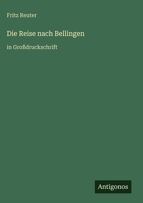 Fritz Reuter: Die Reise nach Bellingen, Buch